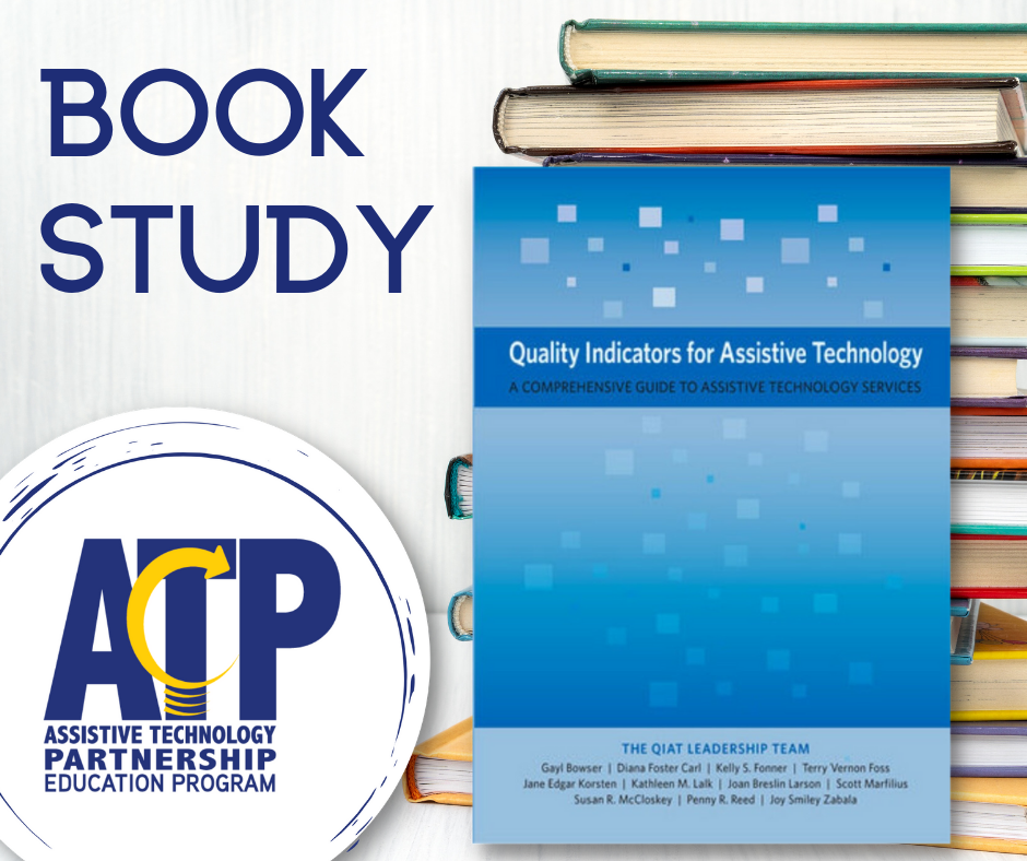 ATP Education Program Book Study: Quality Indicators of Assistive Technology Services