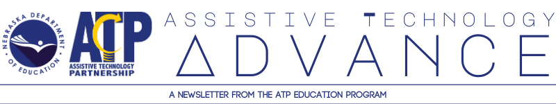 Assitive Technology Advance: A Newsletter of the ATP Education Program