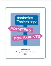 Assistive Technology Pointers for Parents - Penny Reed and Gayl Bowser