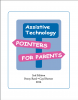 Assistive Technology Pointers for Parents - Penny Reed and Gayl Bowser